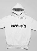 Enough Graphic Hoodie - Statement Streetwear